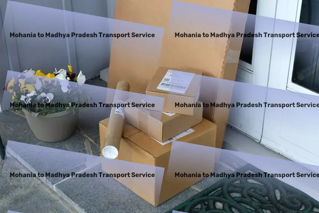 Mohania to Madhya Pradesh Cargo Specialized household moving